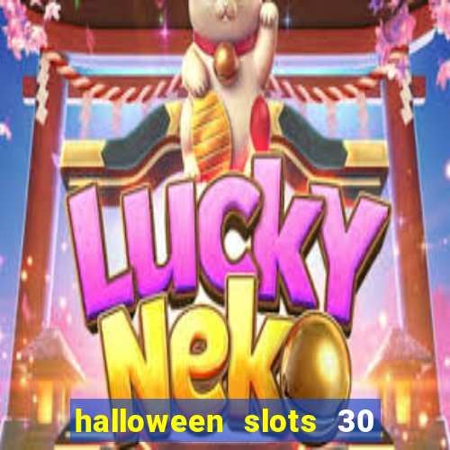 halloween slots 30 linhas multi jogos