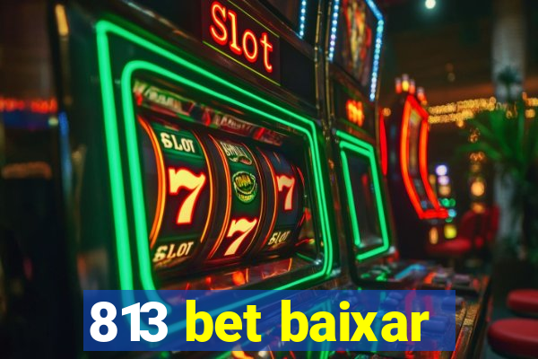 813 bet baixar