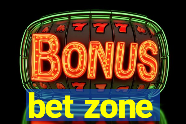 bet zone