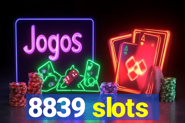 8839 slots