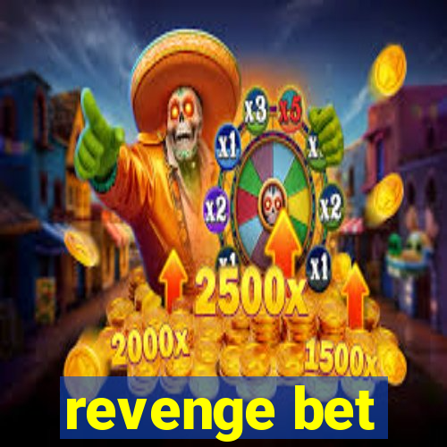 revenge bet