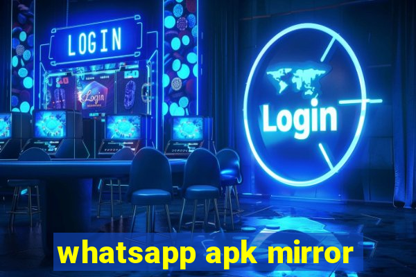 whatsapp apk mirror