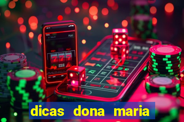 dicas dona maria jogo do bicho