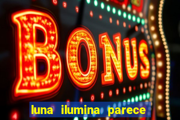 luna ilumina parece com qual perfume importado natura