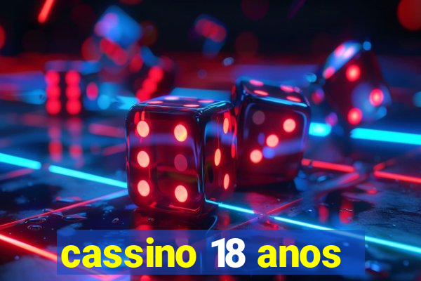 cassino 18 anos