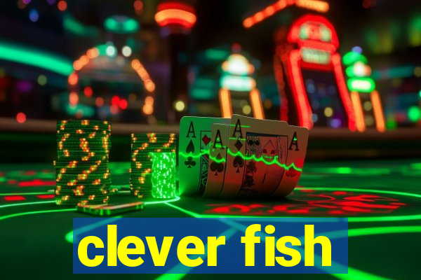 clever fish