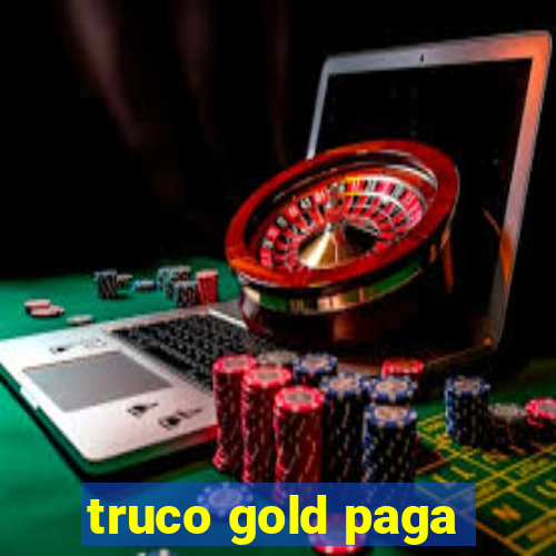 truco gold paga