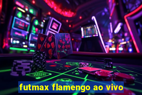 futmax flamengo ao vivo