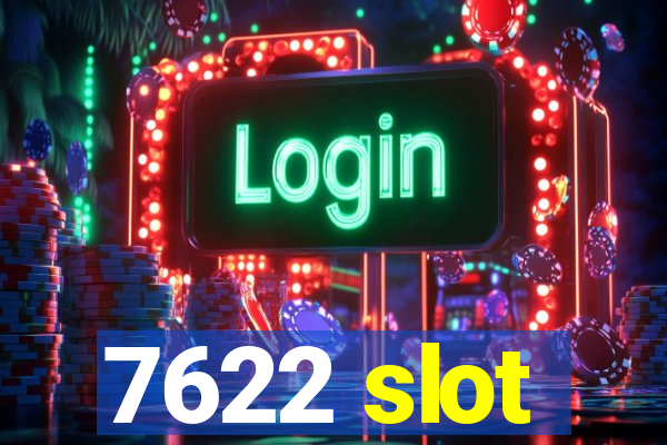 7622 slot