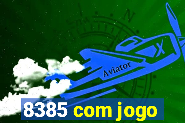 8385 com jogo