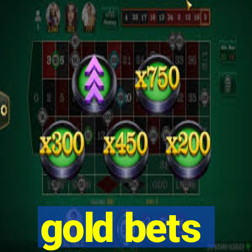 gold bets