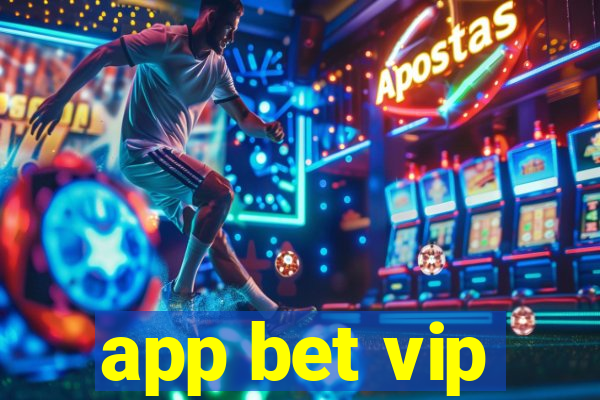 app bet vip