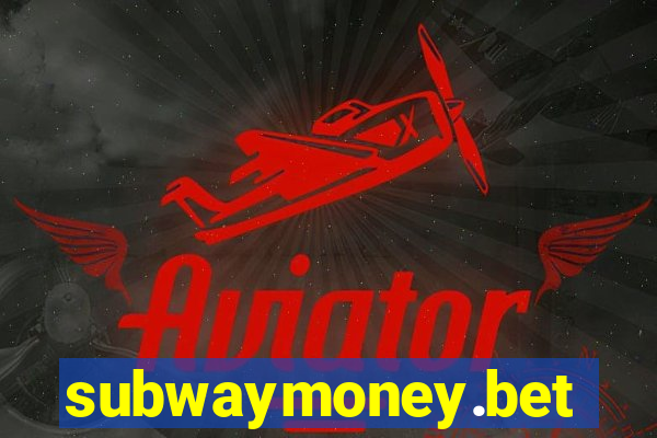 subwaymoney.bet