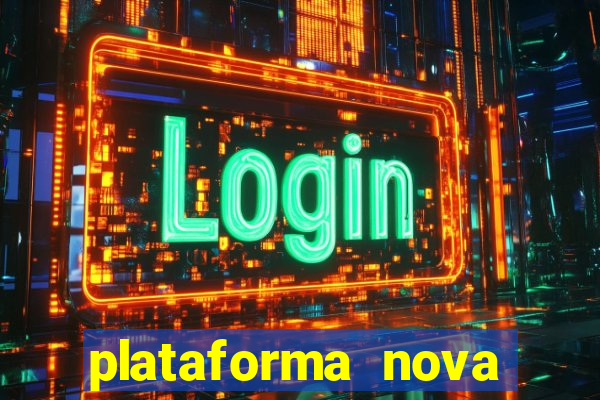 plataforma nova lançada hoje de 10 reais