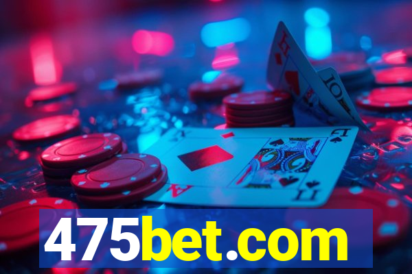 475bet.com