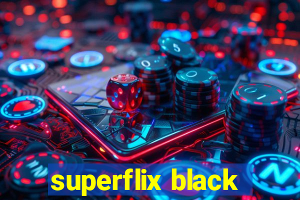 superflix black