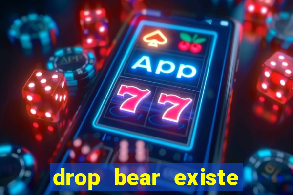 drop bear existe no brasil