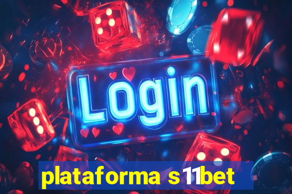 plataforma s11bet