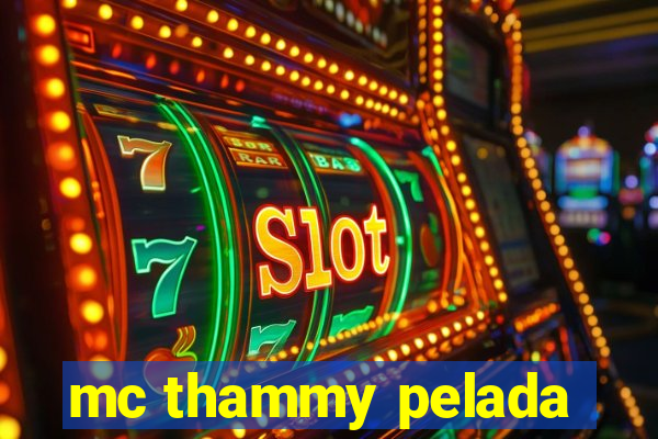 mc thammy pelada