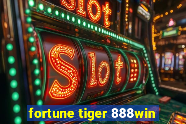 fortune tiger 888win