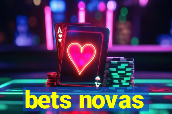 bets novas