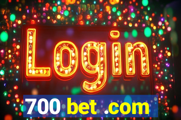 700 bet .com