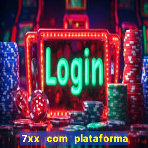 7xx com plataforma de jogos