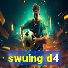 swuing d4