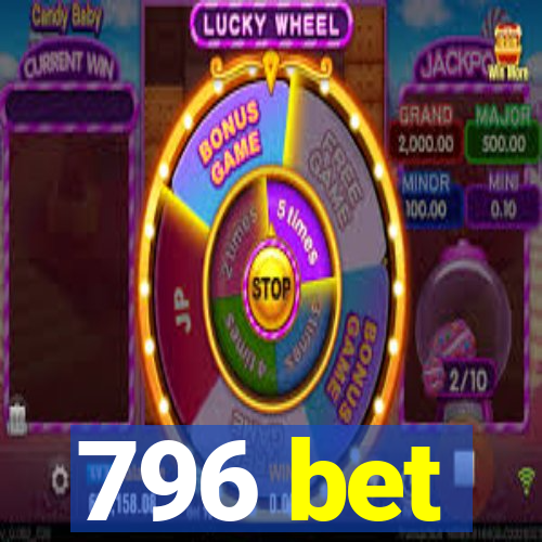 796 bet