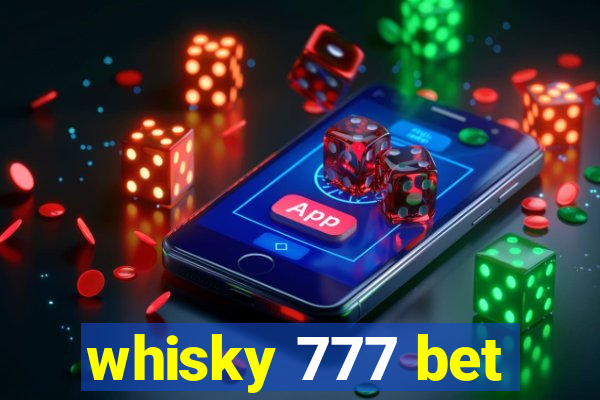 whisky 777 bet