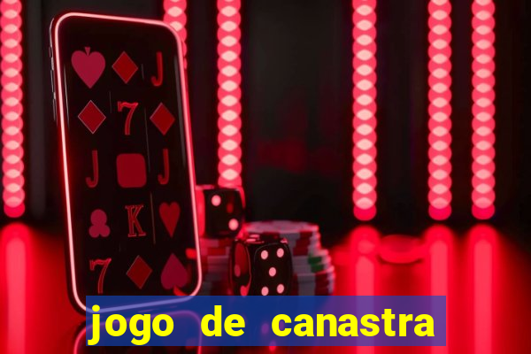 jogo de canastra valendo dinheiro