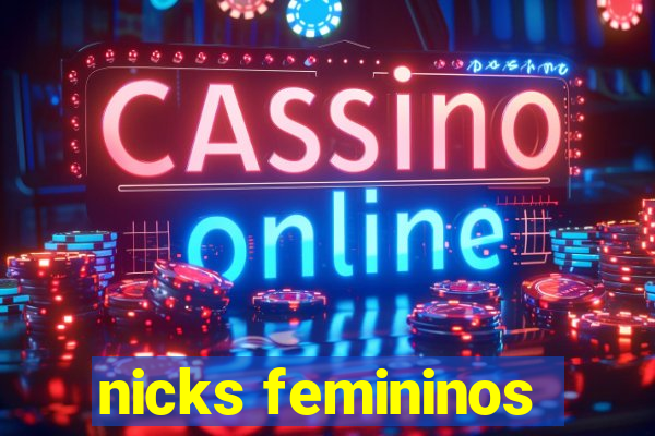 nicks femininos