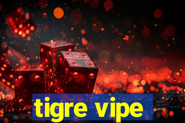 tigre vipe