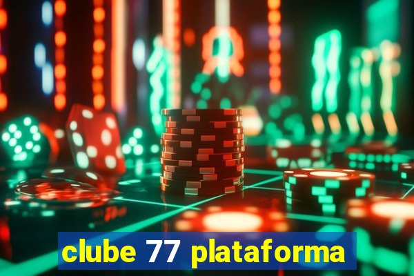 clube 77 plataforma