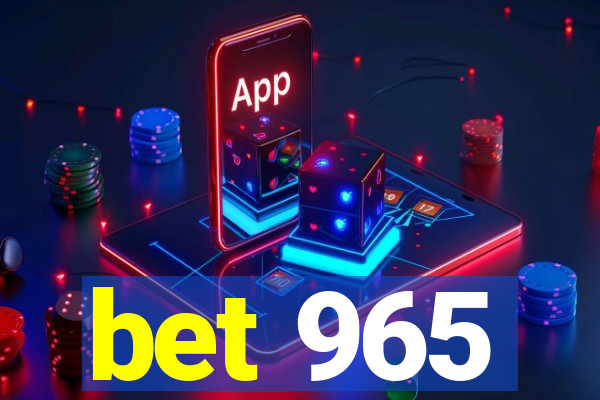 bet 965