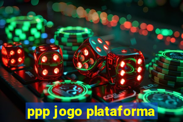 ppp jogo plataforma