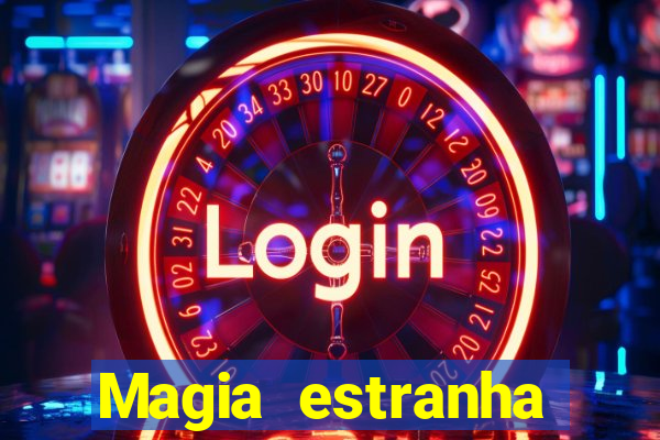 Magia estranha filme completo dublado