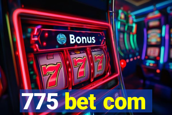 775 bet com