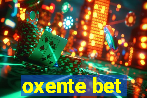 oxente bet