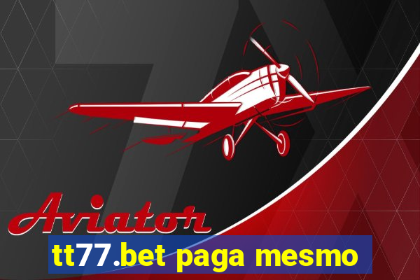 tt77.bet paga mesmo