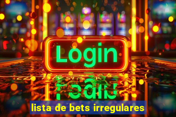 lista de bets irregulares