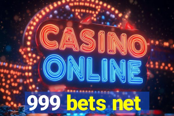 999 bets net