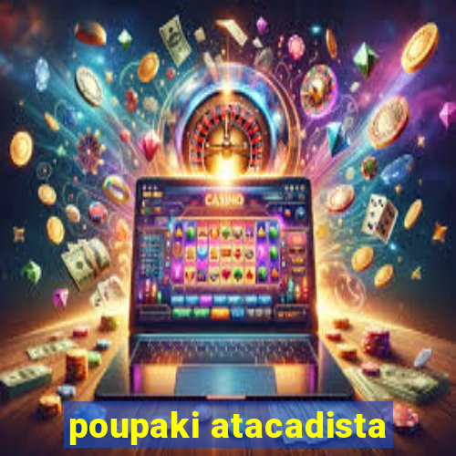 poupaki atacadista