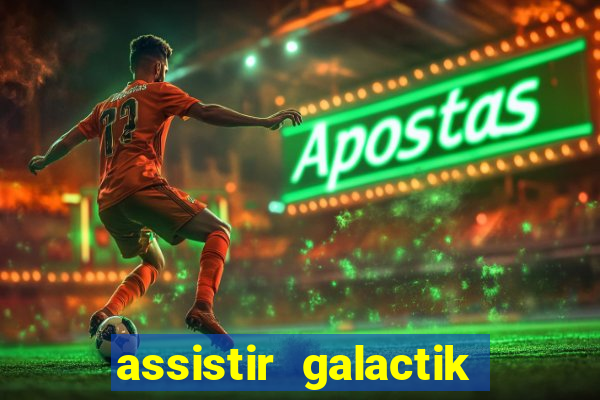 assistir galactik football dublado