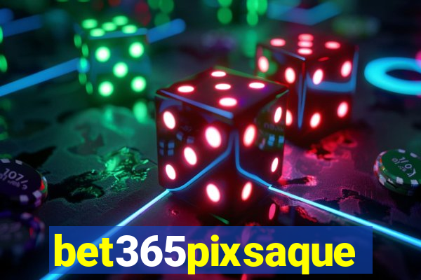 bet365pixsaque