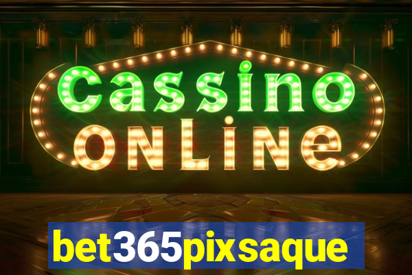 bet365pixsaque