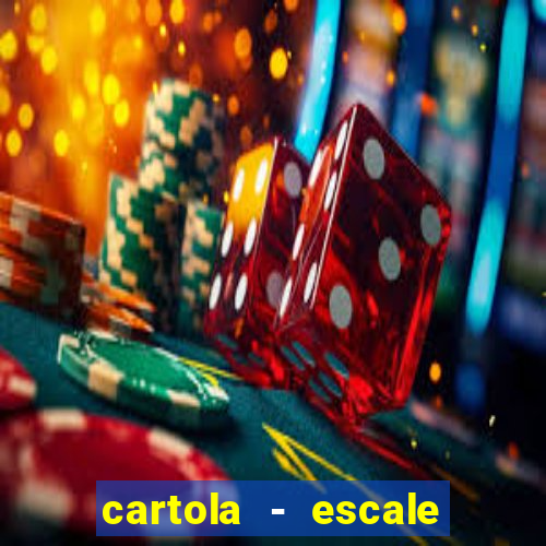 cartola - escale seu time!