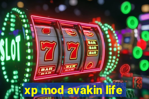 xp mod avakin life