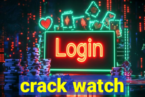 crack watch