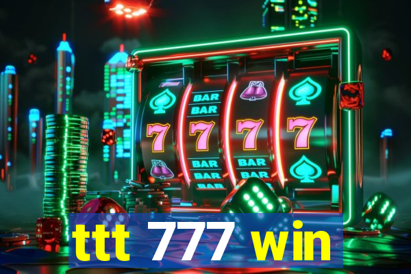 ttt 777 win